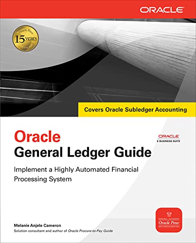 Oracle General Ledger Guide: Implement A Highly Automated Financial Processing System (Oracle Press) von McGraw-Hill Education