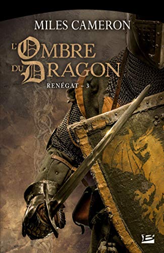 Renégat, T3 : L'Ombre du dragon von BRAGELONNE