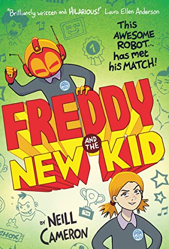 Freddy and the New Kid (The Awesome Robot Chronicles, Band 2)