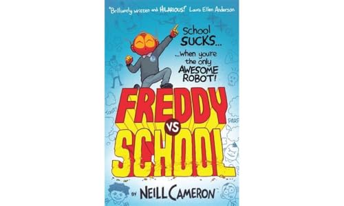 Freddy vs School (The Awesome Robot Chronicles, Band 1)