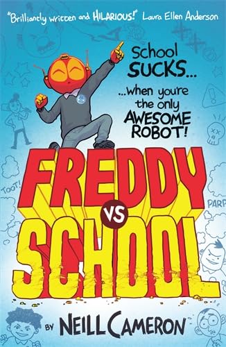 Freddy vs School (The Awesome Robot Chronicles, Band 1)