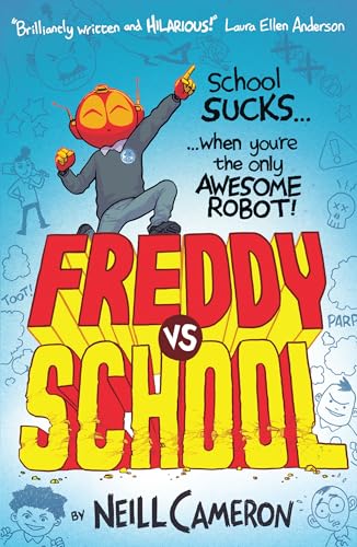 Freddy vs School (The Awesome Robot Chronicles, Band 1)