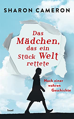 Das Mädchen, das ein Stück Welt rettete: Nach einer wahren Geschichte von Insel Verlag