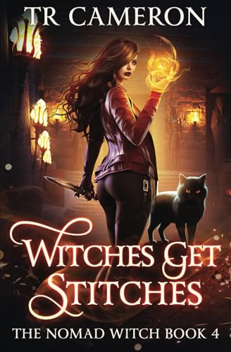 Witches Get Stitches (The Nomad Witch, Band 4)