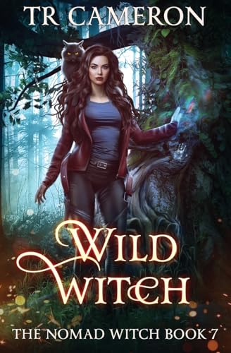 Wild Witch: The Nomad Witch Book 7