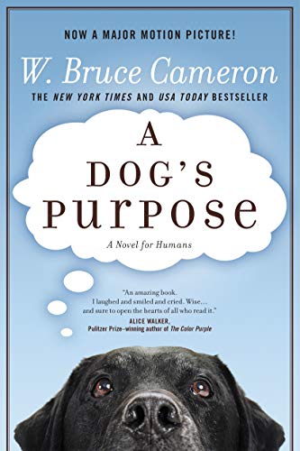 A Dog's Purpose: A Novel for Humans A Dog's Purpose: A Novel for Humans