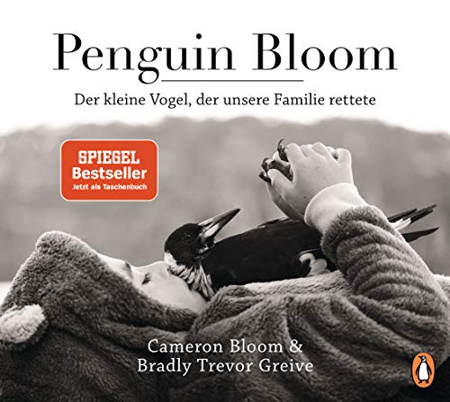 Penguin Bloom: Der kleine Vogel, der unsere Familie rettete von Penguin TB Verlag