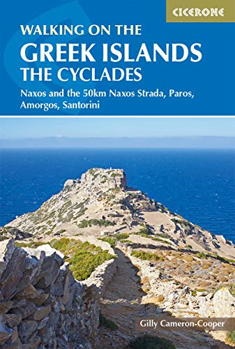 Walking on the Greek Islands - the Cyclades: Naxos and the 50km Naxos Strada, Paros, Amorgos, Santorini (Cicerone guidebooks) von Cicerone Press Limited