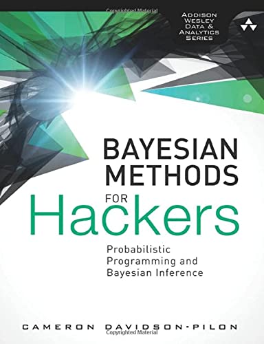 Bayesian Methods for Hackers: Probabilistic Programming and Bayesian Inference (Addison-Wesley Data & Analytics) (Addison-Wesley Data and Analytics) von Addison Wesley