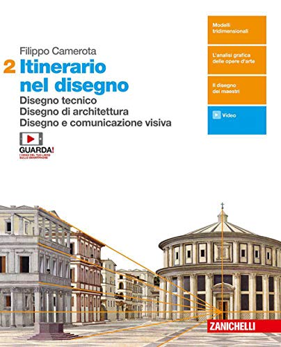 Itinerario nel disegno. Per le Scuole superiori. Con e-book. Con espansione online. Disegno tecnico. Disegno di architettura. Disegno e comunicazione visiva (Vol. 2)