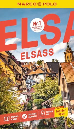 MARCO POLO Reiseführer Elsass: Reisen mit Insider-Tipps. Inkl. kostenloser Touren-App von MARCO POLO ein Imprint von MAIRDUMONT