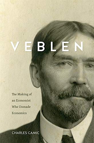 Veblen: The Making of an Economist Who Unmade Economics von Harvard University Press