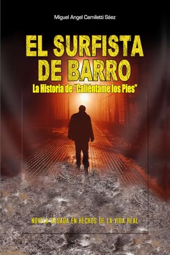 El surfista de barro: La historia de "caliéntame los pies" von Independiente