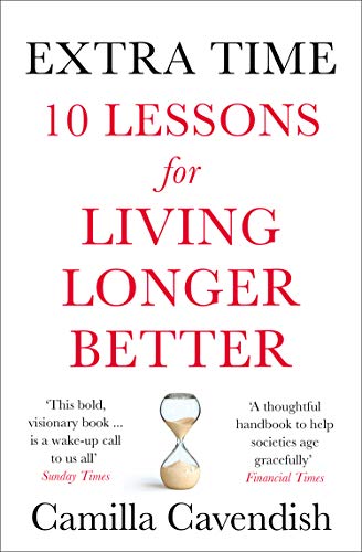 Extra Time: 10 Lessons for Living Longer Better