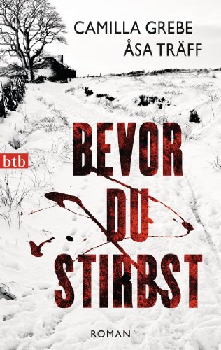 Bevor du stirbst: Roman (Psychotherapeutin Siri Bergmann ermittelt, Band 3) von btb