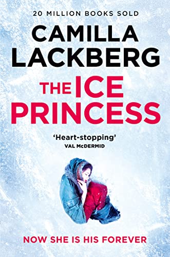 The Ice Princess: The heart-stopping debut thriller from the No. 1 international bestselling crime suspense author (Patrik Hedstrom and Erica Falck) von HarperCollins