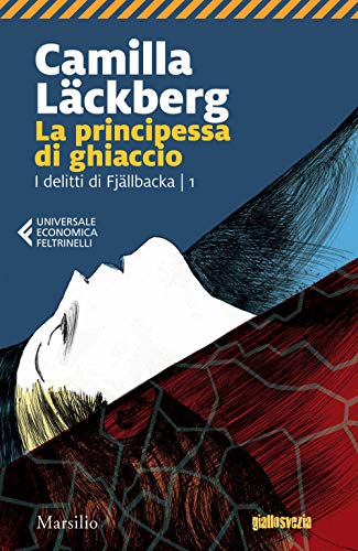 La principessa di ghiaccio. I delitti di Fjällbacka (Universale economica Feltrinelli) von Marsilio