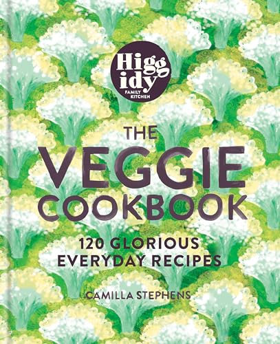 Higgidy – The Veggie Cookbook: 120 glorious everyday recipes von Mitchell Beazley