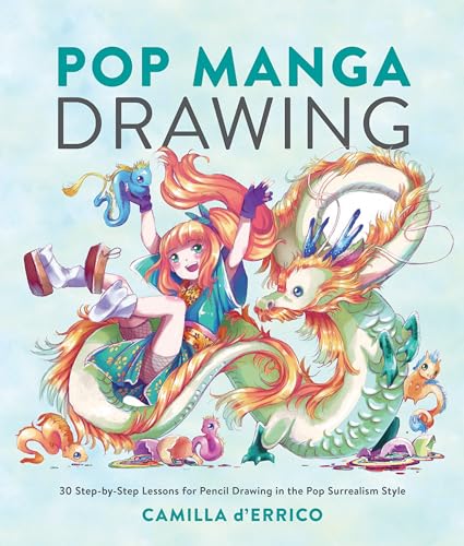 Pop Manga Drawing: 30 Step-by-Step Lessons for Pencil Drawing in the Pop Surrealism Style von Watson-Guptill