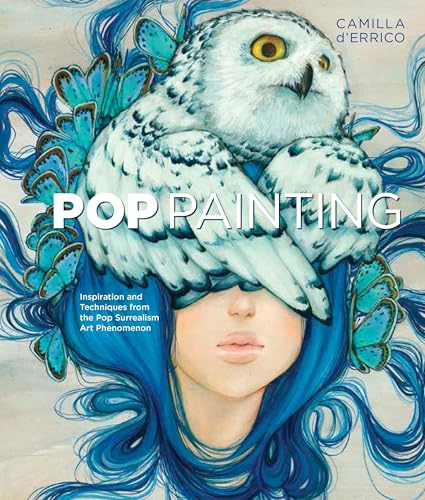 Pop Painting: Inspiration and Techniques from the Pop Surrealism Art Phenomenon von Watson-Guptill