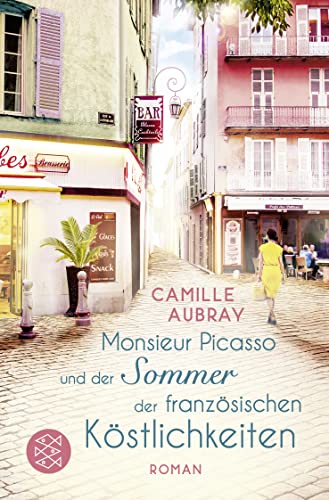 Monsieur Picasso und der Sommer der französischen Köstlichkeiten: Roman