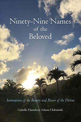 Ninety-Nine Names of the Beloved: Intimations of the Beauty and Power of the Divine von Sweet Lady Press