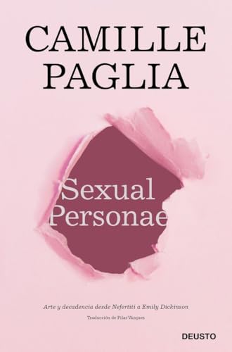 Sexual Personae: Arte y decadencia desde Nefertiti a Emily Dickinson (Deusto) von Deusto