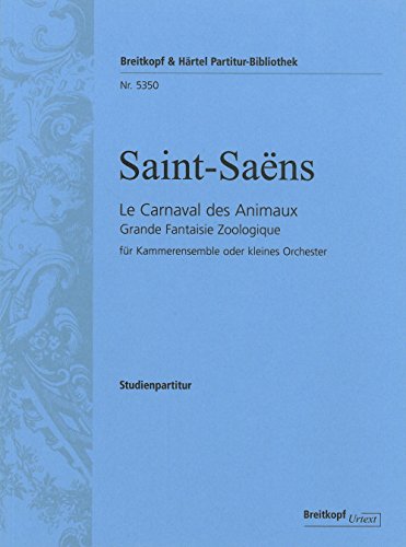 Le Carnaval des animaux - Der Karneval der Tiere - Große zoologische Fantasie mit dem Text von Loriot - Breitkopf Urtext Studienpartitur (PB 5350)