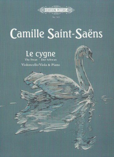 Le cygne (Der Schwan): für Viola oder Violoncello und Klavier (Edition Peters)