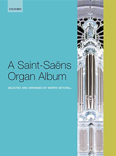 A Saint-saens Organ Album A Saint-saens Organ Album