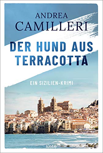 Der Hund aus Terracotta: Ein Sizilien-Krimi (Commissario Montalbano, Band 2) von Lübbe