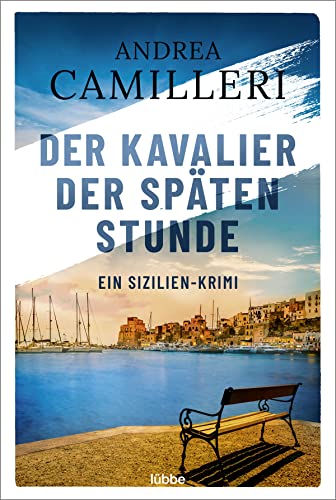 Der Kavalier der späten Stunde: Sizilien-Krimi (Commissario Montalbano, Band 6) von Lübbe