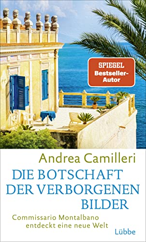 Die Botschaft der verborgenen Bilder: Commissario Montalbano entdeckt eine neue Welt. Ein spannendes Familiengeheimnis auf Sizilien. Roman