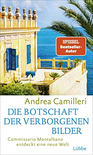 Die Botschaft der verborgenen Bilder: Commissario Montalbano entdeckt eine neue Welt. Ein spannendes Familiengeheimnis auf Sizilien. Roman Die Botschaft der verborgenen Bilder: Commissario Montalbano entdeckt eine neue Welt. Ein spannendes Familiengeheimnis auf Sizilien. Roman