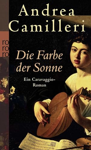Die Farbe der Sonne: Ein Caravaggio-Roman
