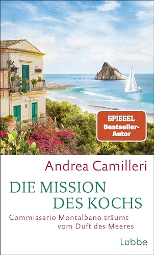 Die Mission des Kochs: Commissario Montalbano träumt vom Duft des Meeres. Roman. Italiens Kultkommissar ermittelt im Sommer auf Sizilien Die Mission des Kochs: Commissario Montalbano träumt vom Duft des Meeres. Roman. Italiens Kultkommissar ermittelt im Sommer auf Sizilien