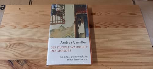 Die dunkle Wahrheit des Mondes: Commissario Montalbano erlebt Sternstunden. Roman Die dunkle Wahrheit des Mondes: Commissario Montalbano erlebt Sternstunden. Roman