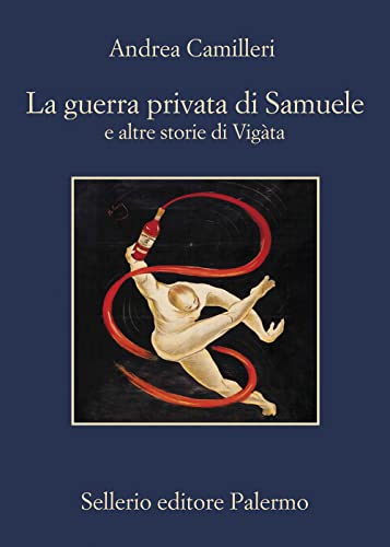 La guerra privata di Samuele e altre storie di Vigata (La memoria) von Sellerio di Giorgianni