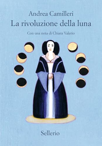 La rivoluzione della luna (Cento anni di Andrea Camilleri) von Sellerio Editore Palermo