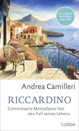 Riccardino: Commissario Montalbano löst den Fall seines Lebens. Roman. Das spektakuläre Finale – der sizilianische Kult-Kommissar in seinem allerletzten Fall von Lübbe