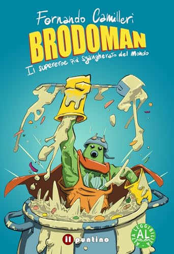 Brodoman. Il supereroe più sgangherato del mondo von Editrice Il Puntino