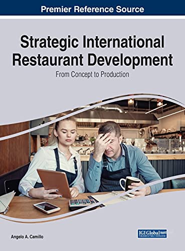 Strategic International Restaurant Development: From Concept to Production von Business Science Reference
