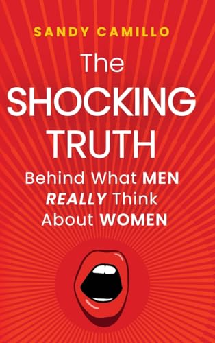 The Shocking Truth Behind What Men Really Think About Women