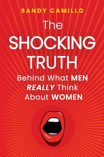 The Shocking Truth Behind What Men Really Think About Women von Koehler Books