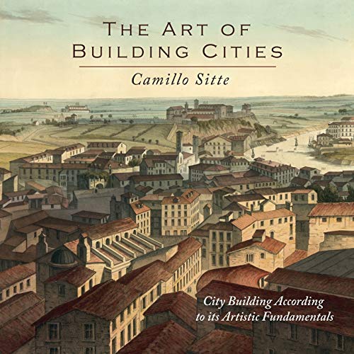 The Art of Building Cities: City Building According to Its Artistic Fundamentals von Martino Fine Books