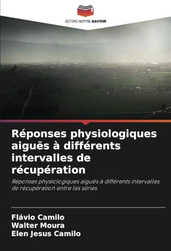 Réponses physiologiques aiguës à différents intervalles de récupération: Réponses physiologiques aiguës à différents intervalles de récupération entre les séries Réponses physiologiques aiguës à différents intervalles de récupération: Réponses physiologiques aiguës à différents intervalles de récupération entre les séries