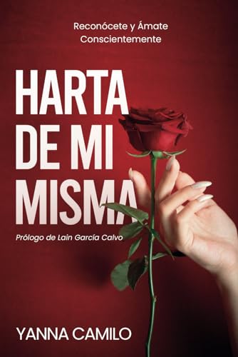 Harta de Mi Misma: Reconócete y ámate conscientemente (Saga Harta de Mi Misma, Band 1)