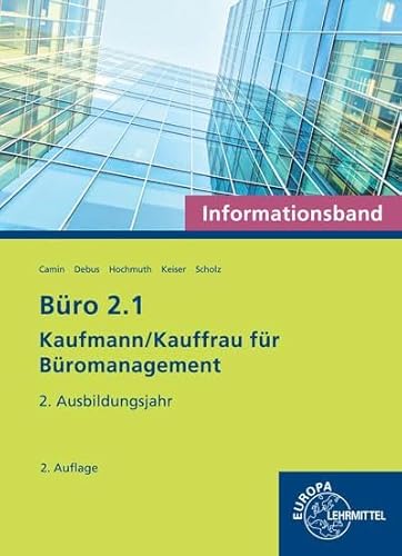 Büro 2.1 - Informationsband - 2. Ausbildungsjahr: Kaufmann/Kauffrau für Büromanagement von Europa Lehrmittel Verlag
