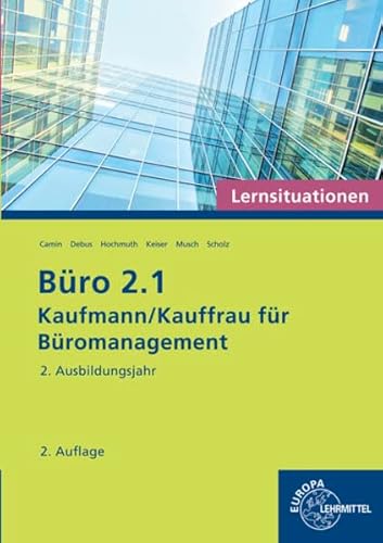Büro 2.1 - Lernsituationen - 2. Ausbildungsjahr: Kaufmann/Kauffrau für Büromanagement