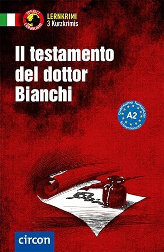 Il testamento del dottor Bianchi: Italienisch A2 (Compact Lernkrimi - Kurzkrimis) von Circon Verlag GmbH